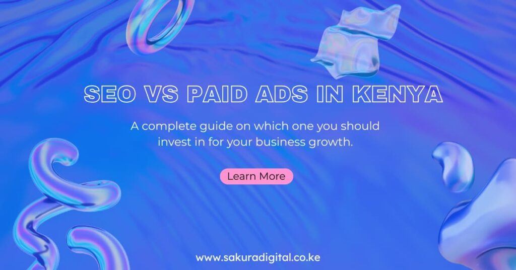 SEO vs Paid Ads in Kenya.