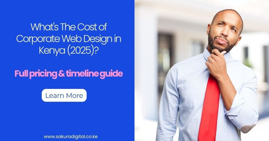 Cost of Corporate Web Design in Kenya (2025) — Full pricing & timeline guide