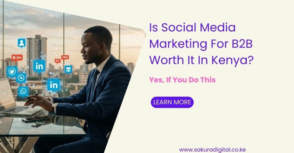 Social Media Marketing for B2B: Kenya Success Guide 2025