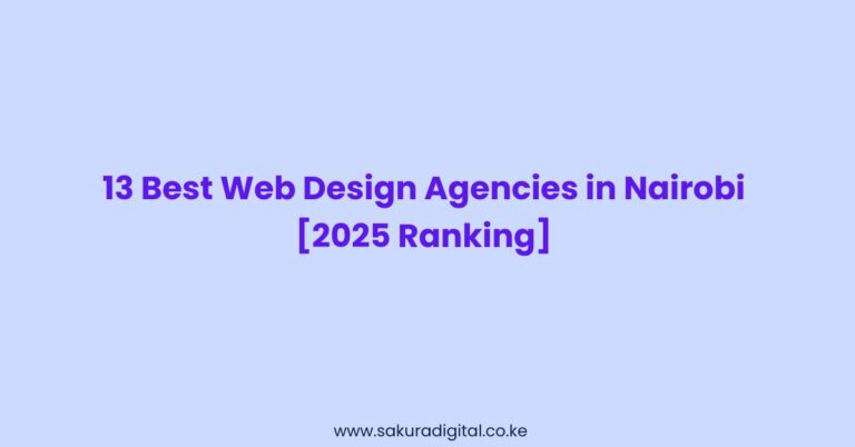 13 Best Web Design Agencies in Nairobi [2025 Ranking]