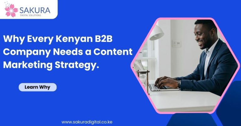 Why Every Kenyan B2B Company Needs a Content Marketing Strategy.